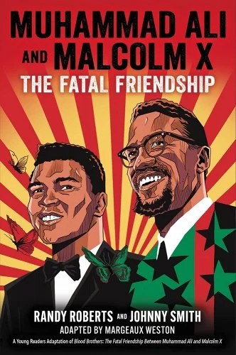 Muhammad Ali and Malcolm X: The Fatal Connection (a young readers adaptation of Blood&nbsp;Brothers)